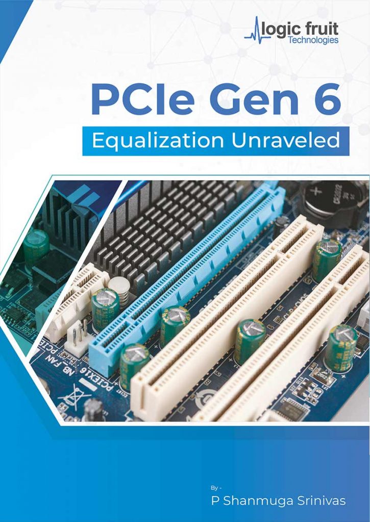 PCIe Gen 6 Equalization Unraveled - Logic Fruit Technologies