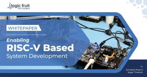 Ultimate guide to enabling RISC-V Based System Development