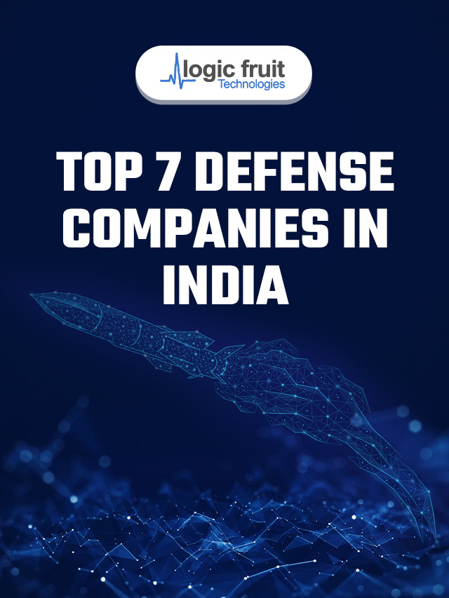 top-7-defense-companies-in-india-logic-fruit-technologies