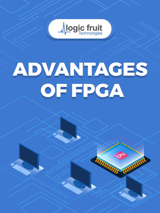 Advantages of FPGA (Field-programmable gate array)