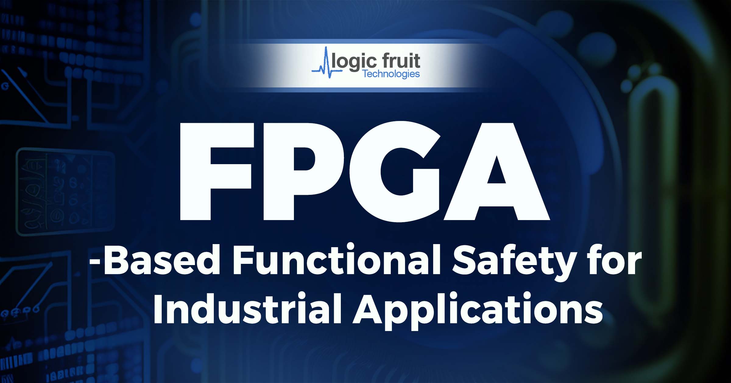 FPGA-Based Functional Safety for Industrial Applications