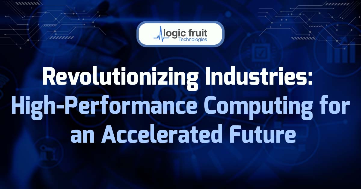 Revolutionizing Industries: High-Performance Computing for an Accelerated Future