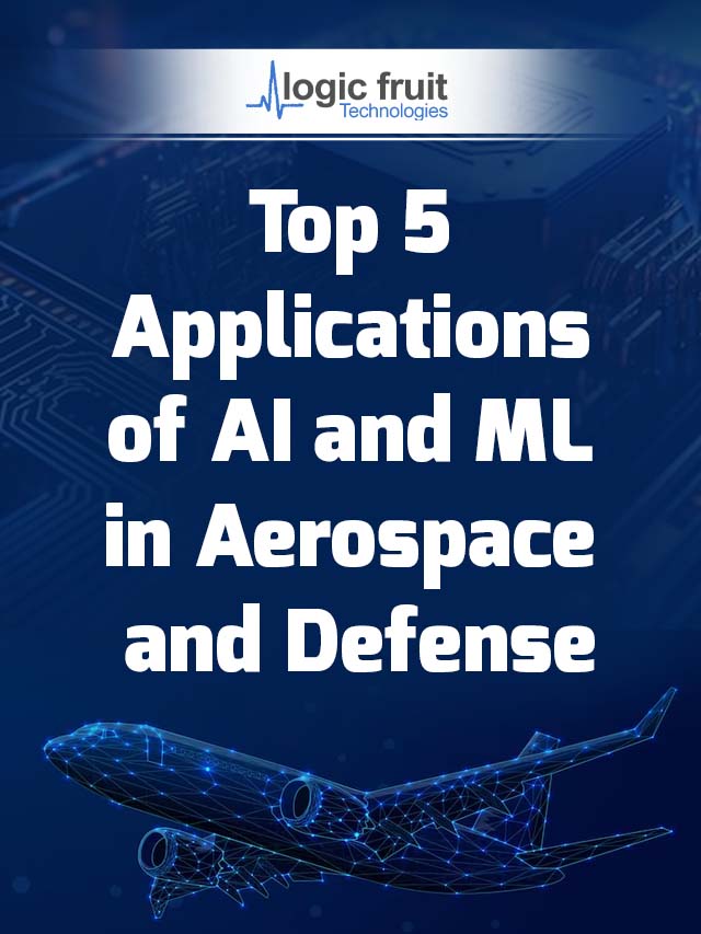 Top 5 Applications of AI and ML in Aerospace and Defense