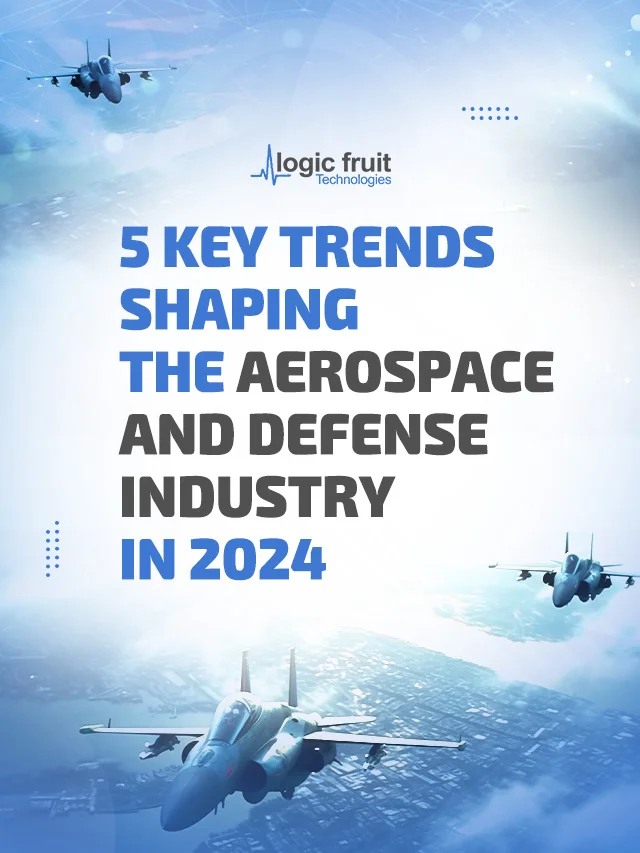 5 Key Trends Shaping the Aerospace and Defense Industry in 2024