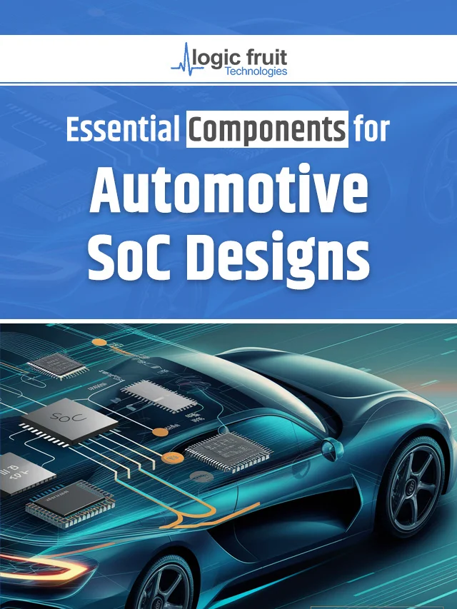 Essential components for Automotive SoC designs