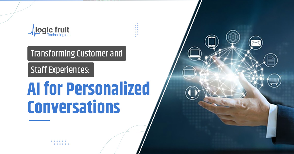 Enhancing Customer & Staff Experiences with AI Conversations