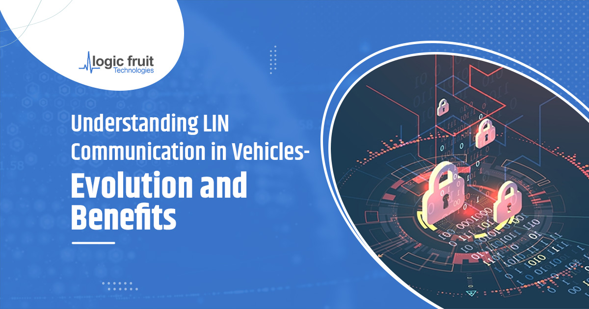 Understanding LIN Communication in Vehicles – Evolution and Benefits