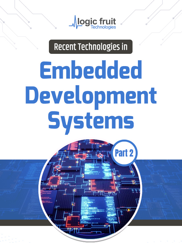 Recent Technologies in Embedded Development System – Part 02