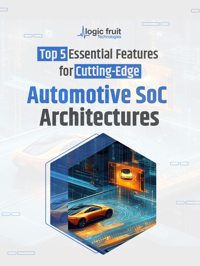 Top 5 essential features for Automotive SoC Architectures