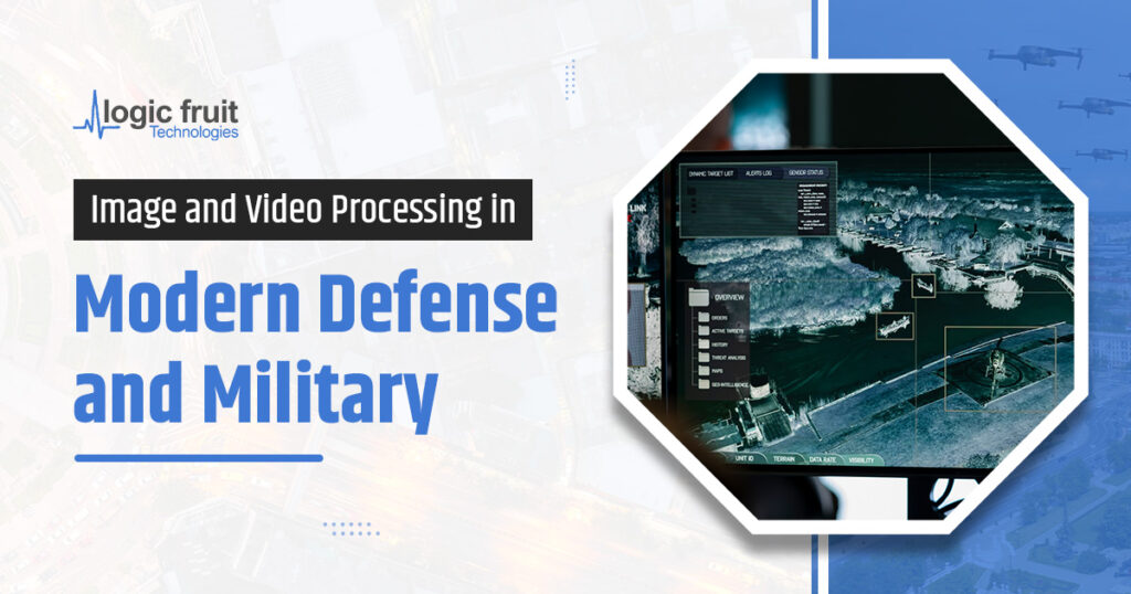 Image and Video Processing in Modern Defense and Military