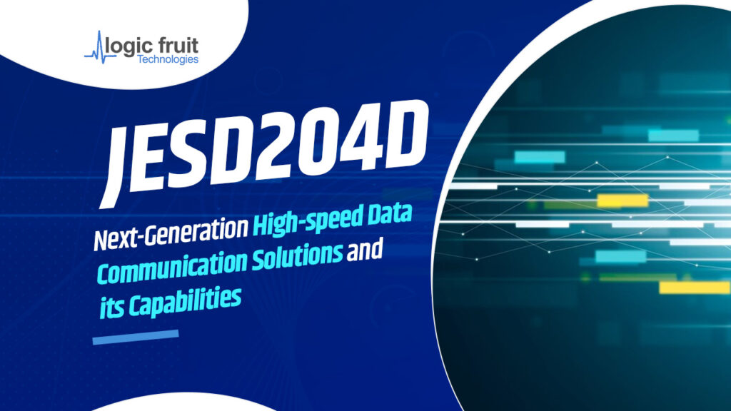 Understanding JESD204D and Its Impact on High-Speed Data Communication