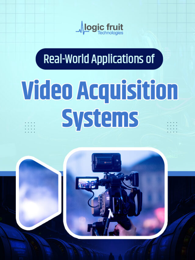 Real-World Applications of Video Acquisition Systems